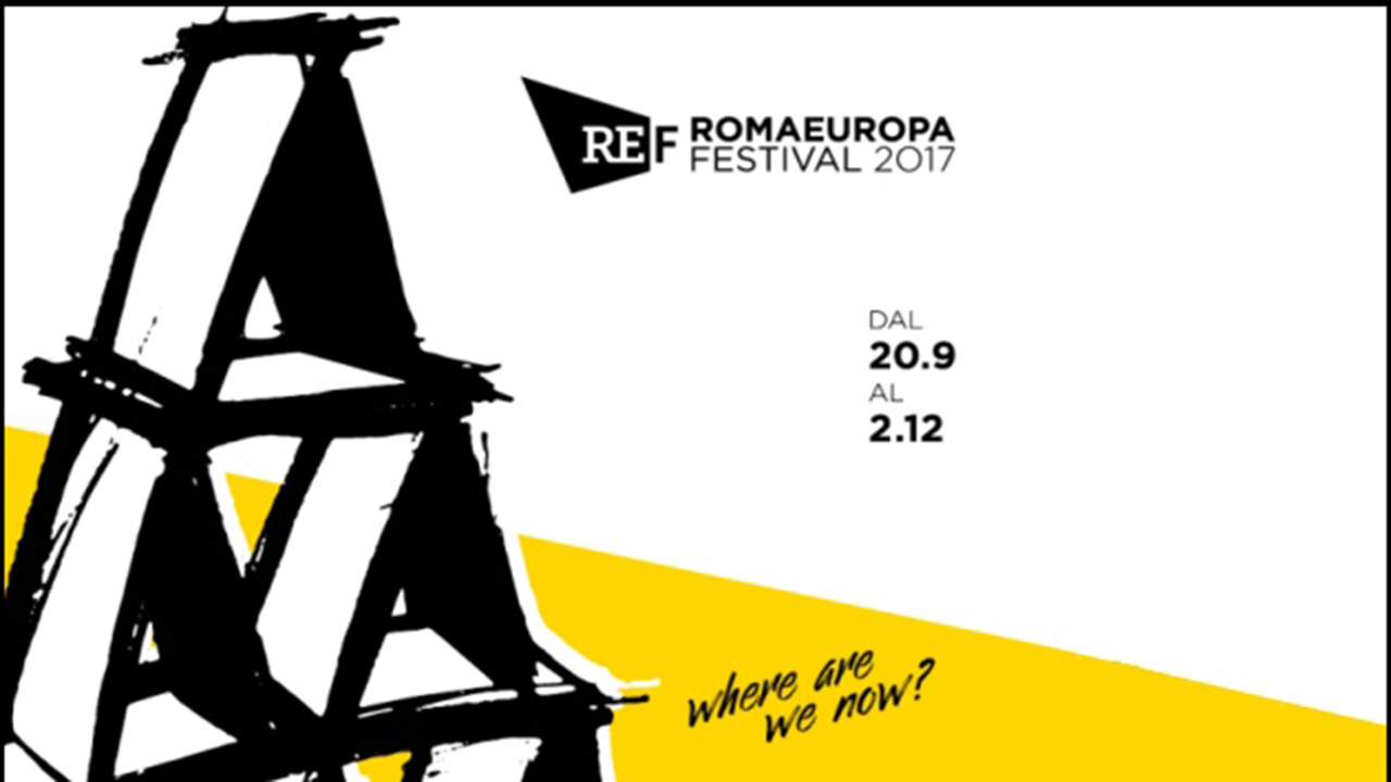 Romaeuropa Festival 2017: dove siamo ora?